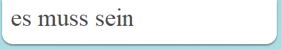 es muss sein